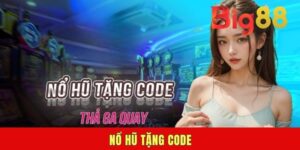 Nổ Hũ Tặng Code | Lợi Ích & 4 Chú Ý Quan Trọng Khi Tham Gia